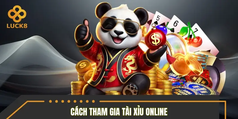 Hướng dẫn cách tham gia đặt cược Tài Xỉu Online chuẩn Hướng dẫn cách tham gia đặt cược Tài Xỉu Online chuẩn