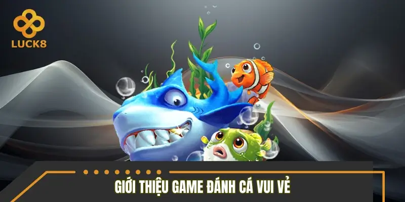 Những điều cần biết khi chơi game đánh cá vui vẻ Những điều cần biết khi chơi game đánh cá vui vẻ