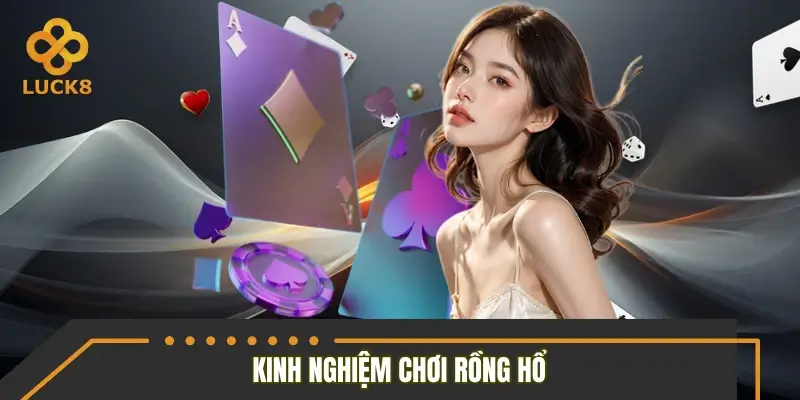 Bỏ túi ngay kinh nghiệm chơi Rồng Hổ thắng đậm Bỏ túi ngay kinh nghiệm chơi Rồng Hổ thắng đậm