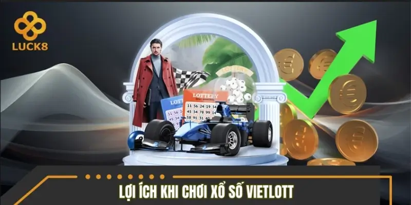 Lợi ích nổi bật khi tham gia xổ số Vietlott trực tuyến Lợi ích nổi bật khi tham gia xổ số Vietlott trực tuyến