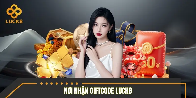 Nơi nhận Giftcode LUCK8 uy tín mỗi ngày Nơi nhận Giftcode LUCK8 uy tín mỗi ngày