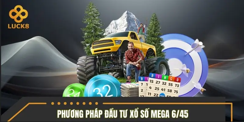 Phương pháp đầu tư mang lại lợi nhuận tại xổ số Mega 6/45 Phương pháp đầu tư mang lại lợi nhuận tại xổ số Mega 6/45