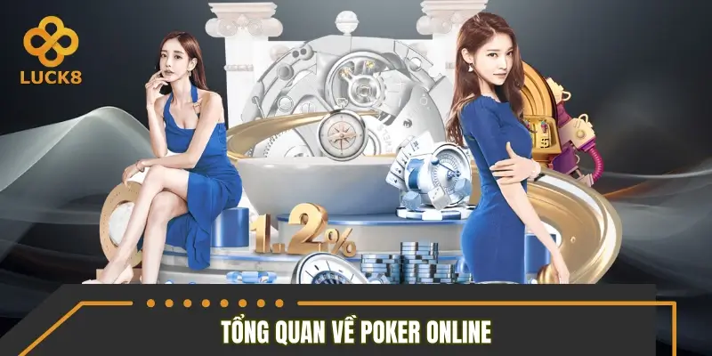 Tổng quan về nền tảng giải trí Poker Online Tổng quan về nền tảng giải trí Poker Online