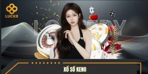 Xổ Số Keno Luck8 - Giải Trí Nhanh Minh Bạch Và Đáng Tin Cậy